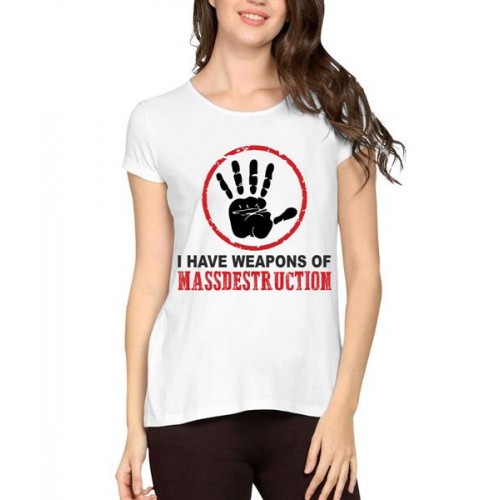 I Have Weapons Of Massdestruction Graphic Printed T-shirt