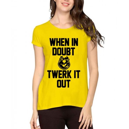 Women's Cotton Biowash Graphic Printed Half Sleeve T-Shirt - When In Doubt