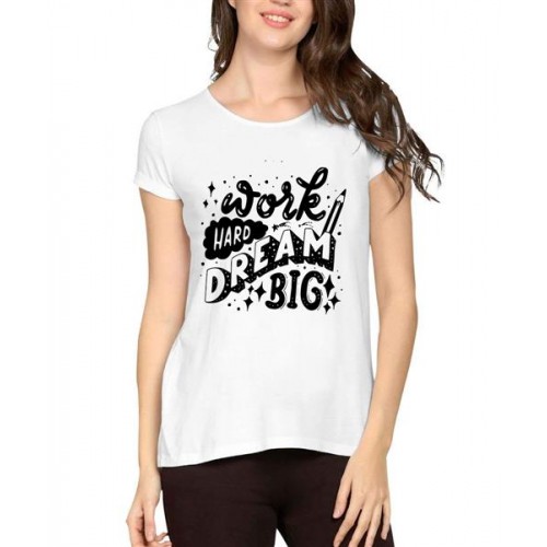 Work Hard Dream Big Graphic Printed T-shirt