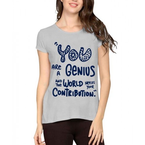 You Are A Genius And The World Needs Your Contribution Graphic Printed T-shirt