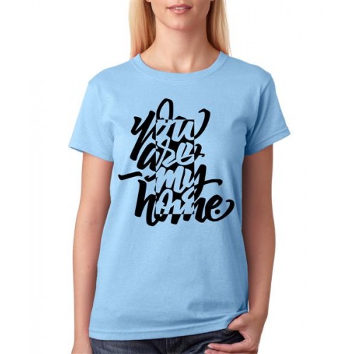 Women's Cotton Biowash Graphic Printed Half Sleeve T-Shirt - You Are My Home