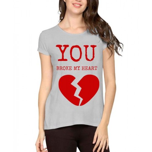 Women's Cotton Biowash Graphic Printed Half Sleeve T-Shirt - You Broke My Heart