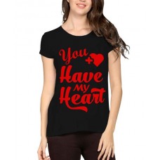 Women's Cotton Biowash Graphic Printed Half Sleeve T-Shirt - You Have My Heart