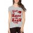 Women's Cotton Biowash Graphic Printed Half Sleeve T-Shirt - You Have My Heart