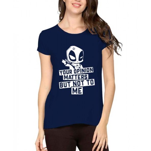 Women's Cotton Biowash Graphic Printed Half Sleeve T-Shirt - Your Opinion Matters