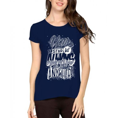 Your Star Will Always Lead The Way Anywhere Graphic Printed T-shirt