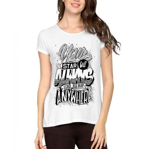 Your Star Will Always Lead The Way Anywhere Graphic Printed T-shirt