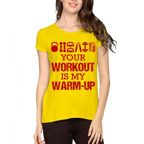 Your Workout Is My Warm Up Graphic Printed T-shirt